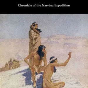 Chronicle of the Narvaez Expedition Same Day Shipping