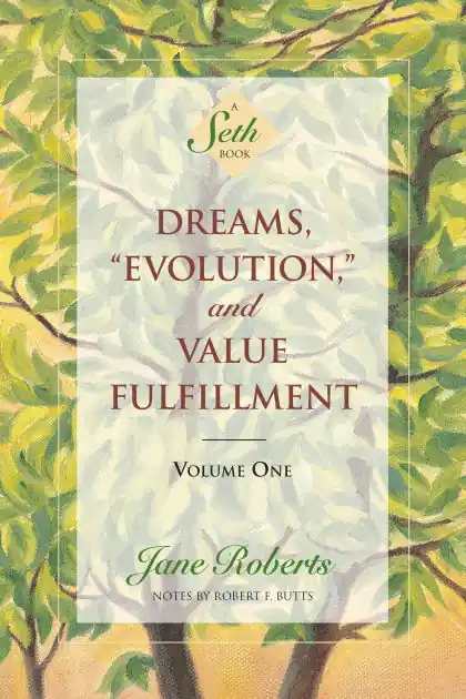 Hassle-Free Returns Dreams, Evolution, and Value Fulfillment, Volume One: A Seth Book