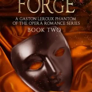 New Release Masque: Forge (A Gaston Leroux Phantom of the Opera Romance Series) Book two