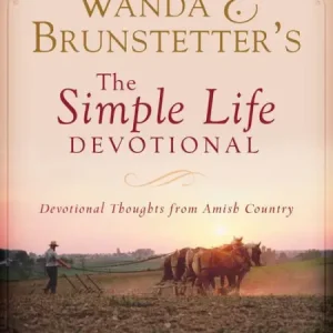 Free Delivery Wanda E. Brunstetter's The Simple Life Devotional: Devotional Thoughts from Amish Country