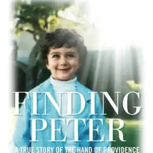 Finding Peter: A True Story of the Hand of Providence and Evidence of Life after Death Hot Deal