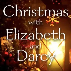 Place Order Christmas with Elizabeth and Darcy: A Daisy Chain Publishing Holiday Collection