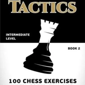 Chess Tactics: 100 Chess Exercises with Fork, Pin and Skewer in Two Moves Sale