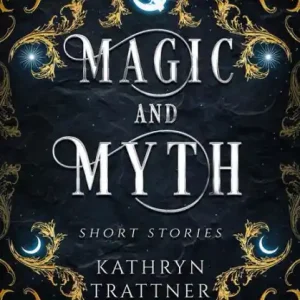 Professional Grade Magic and Myth: Short Stories