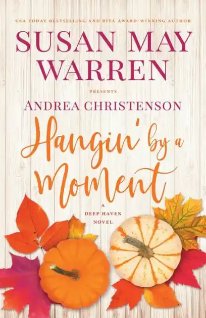 Must Have Hangin' by a Moment: A Deep Haven Novel