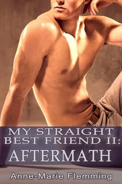 My Straight Best Friend 2 - Aftermath (m/m) Markdown