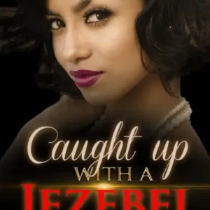Caught Up with a Jezebel 5 (Sister Diva White's Scandal, #5) Top Pick