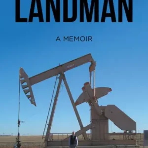 Instant Buy My Life as a Landman: A Memoir