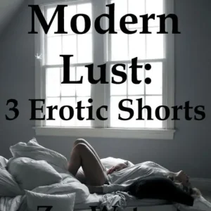 Latest Modern Lust: 3 Erotic Shorts