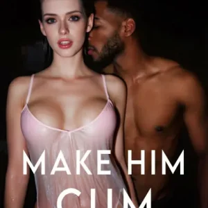 Make Him Cum: Book 7 Hassle-Free Returns