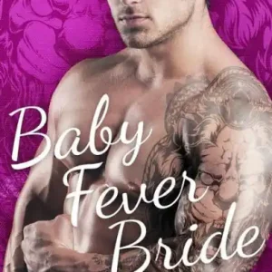 Baby Fever Bride: A Billionaire Romance Exclusive