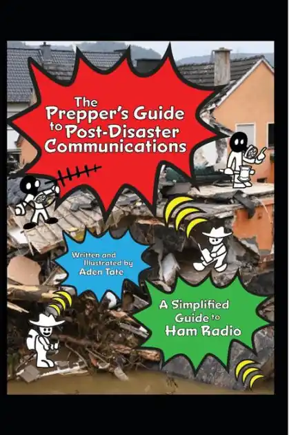 The Prepper's Guide to Post-Disaster Communications: A Simplified Guide to Ham Radio Secure Checkout