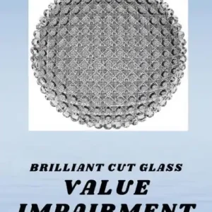 Reduced Price Brilliant Cut Glass Value Impairment
