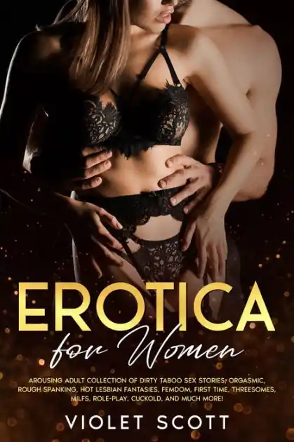 Seasonal Sale Erotica for Women: Arousing Adult Collection of Dirty Taboo Sex Stories, Orgasmic, Rough Spanking, Hot Lesbian Fantasies, Femdom, First Time, Threesomes, MILFs, Role-Play, Cuckold, and Much More!