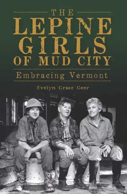 The Lepine Girls of Mud City: Embracing Vermont Worldwide Shipping