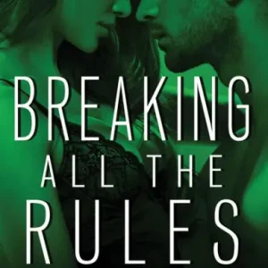 Breaking All the Rules: An Erotic Novella Hot Picks