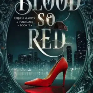 Blood So Red (Urban Magick & Folklore, #2) Exclusive