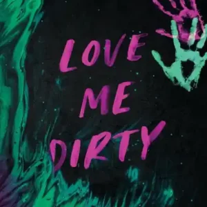 Love Me Dirty Trusted Brand