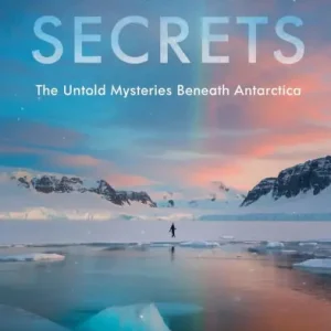 Professional Grade Frozen Secrets: The Untold Mysteries Beneath Antarctica