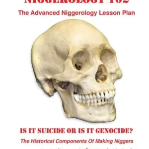 Niggerology 102 (The Advanced Niggerology Lesson Plan): Is It Suicide Or Is It Genocide? Get Yours