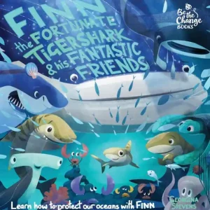 Finn the Fortunate Tiger Shark and His Fantastic Friends: Learn How to Protect Our Oceans with Finn Authentic