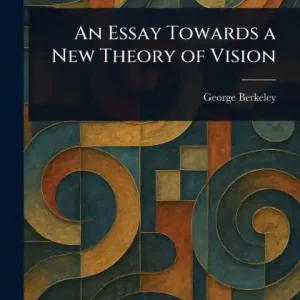 An Essay Towards a New Theory of Vision Popular