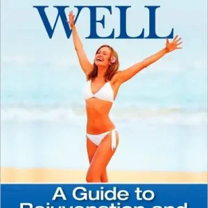 Ageing Well: A Guide to Rejuvenation and Longevity Original