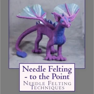 Needle Felting - to the Point: Needle Felting Techniques Certified