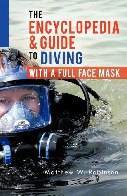 No Minimum Order The Encyclopedia & Guide to Diving with a Full Face Mask