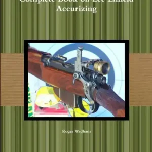 Special Discount The 2012 Complete Book on Lee Enfield Accurizing B&W