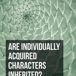 Are Individually Acquired Characters Inherited? New Release