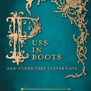 Puss in Boots' - And Other Very Clever Cats (Origins of Fairy Tales from Around the World): Origins of the Fairy Tale from Around the World Certified