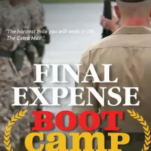 Final Expense Boot Camp: Earn Your Stripes Today Trusted Brand