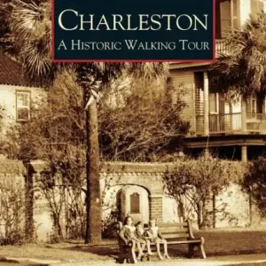 Charleston: A Historic Walking Tour Limited Time