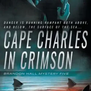 Cape Charles in Crimson: A Brandon Hall Mystery Warranty Included