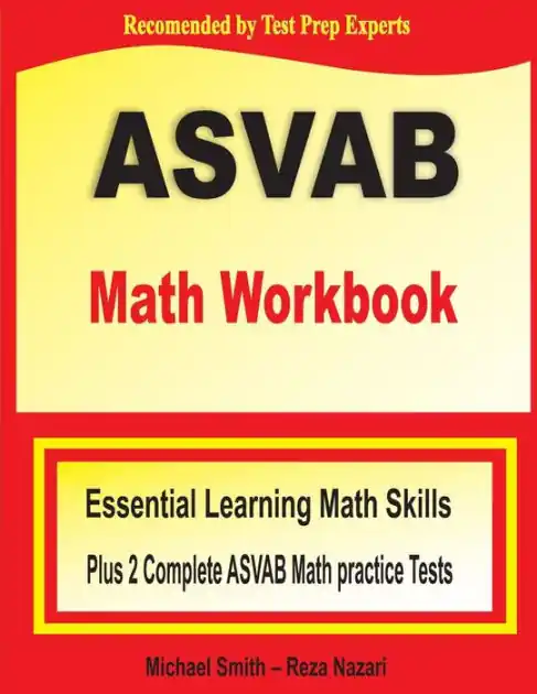 Top Rated ASVAB Math Workbook: Essential Summer Learning Math Skills plus Two Complete ASVAB Math Practice Tests