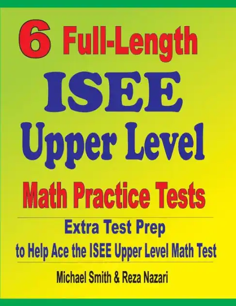 Viral 6 Full-Length ISEE Upper Level Math Practice Tests: Extra Test Prep to Help Ace the ISEE Upper Level Math Test