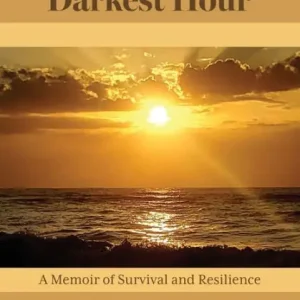 Editor’s Pick Hope in the Darkest Hour: A Memoir of Survival and Resilience
