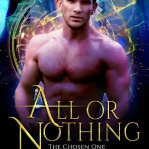 Price Cut All or Nothing: The Chosen One Book One