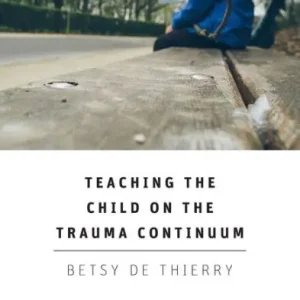 In Demand Teaching The Child On The Trauma Continuum