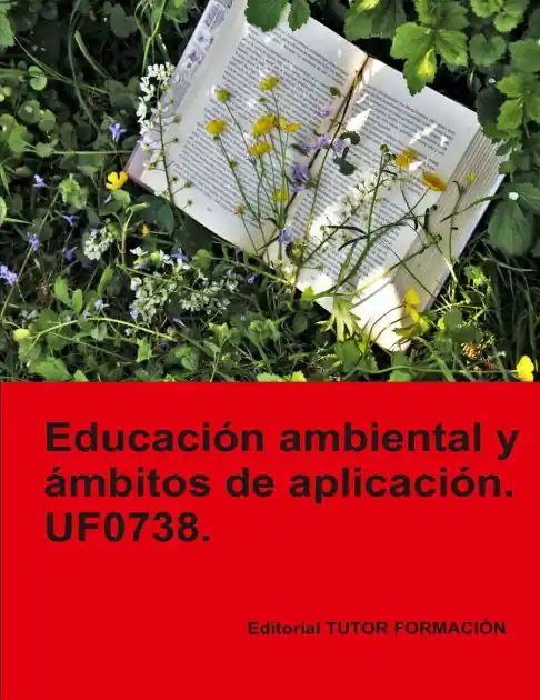 Today Only Educaci�n ambiental y �mbitos de aplicaci�n. UF0738.