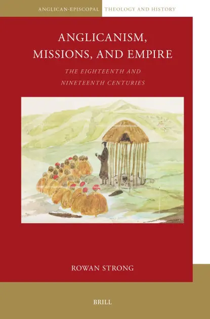 Anglicanism, Missions and Empire: The Eighteenth and Nineteenth Centuries Viral