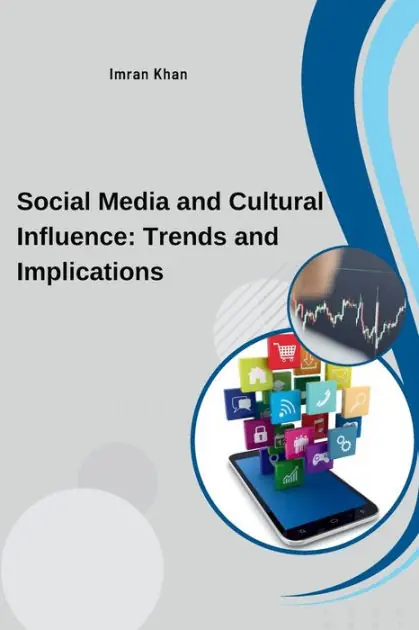 Social Media and Cultural Influence: Trends and Implications Markdown