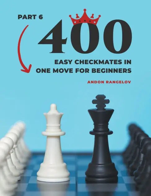 400 Easy Checkmates in One Move for Beginners, Part 6 Limited Time
