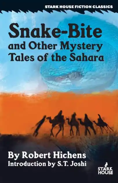 Holiday Sale Snake-Bite and Other Mystery Tales of the Sahara