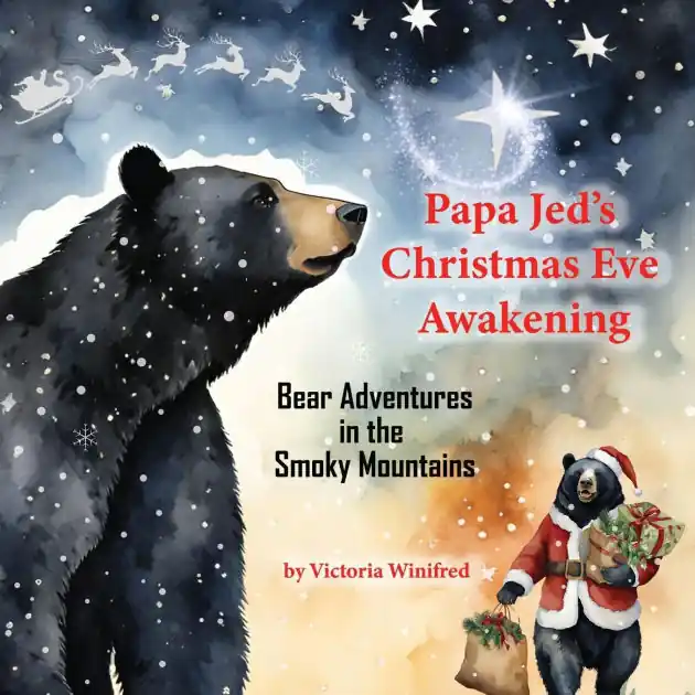 Limited Time Papa Jed's Christmas Eve Awakening: Bear Adventures in the Smoky Mountains