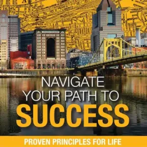 Best Seller Navigate Your Path to Success: Proven Principles for Life