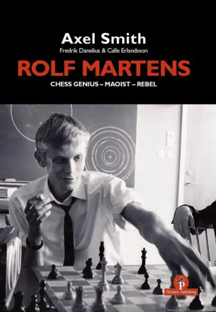 Rolf Martens - Chess Genius - Maoist - Rebel Must Have