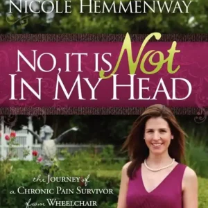 Factory Price No, It Is Not In My Head: The Journey of A Chronic Pain Survivor From Wheelchair To Marathon