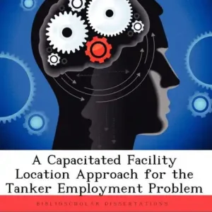 A Capacitated Facility Location Approach for the Tanker Employment Problem Get Yours